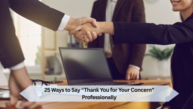 25 Ways to Say “Thank You for Your Concern” Professionally