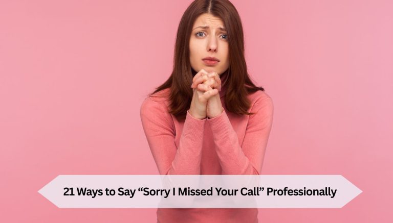 21 Ways to Say “Sorry I Missed Your Call” Professionally