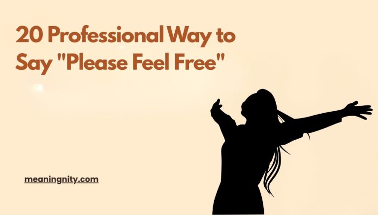 20 Professional Way to Say Please Feel Free