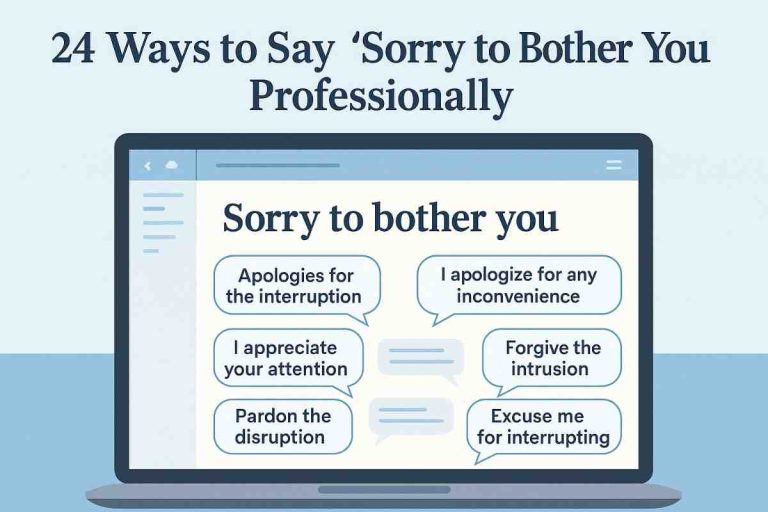 Ways to Say Sorry to Bother You