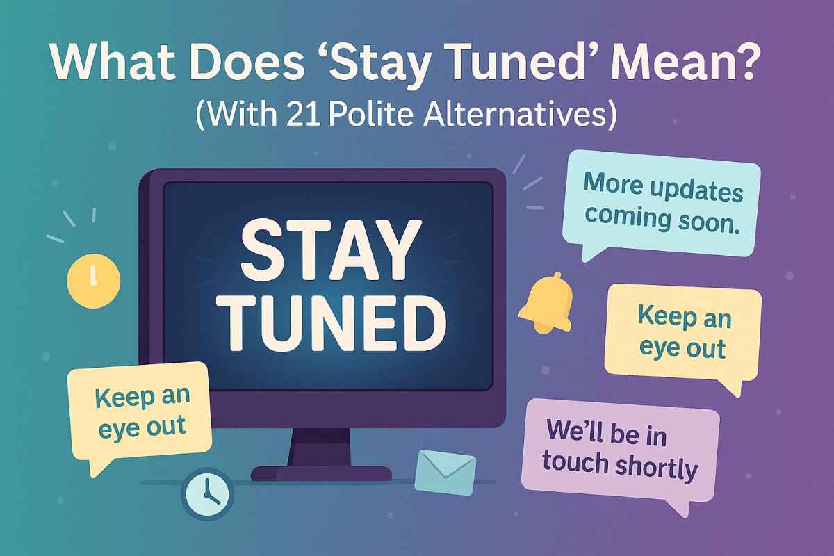 “Stay Tuned” Mean